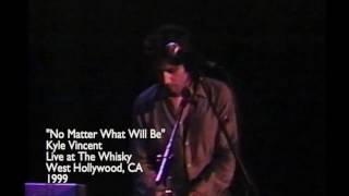 Kyle Vincent - No Matter What Will Be/Leave It Alone/Daniel Live at The Whisky, Hollywood