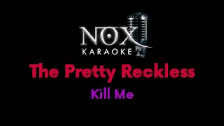 The Pretty Reckless - Kill Me - NOX Karaoke
