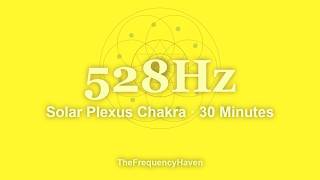 528Hz Solar Plexus Chakra | Pure Tone Frequency | 30 Minutes