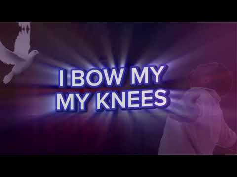 Lyrics Video, I bow my knees by Evan  Ntuba Wlfred || Top Cameroon Gospel Songs