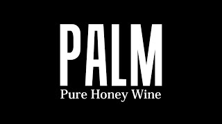 PALM - Pure Honey Wine