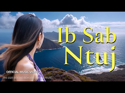 Beyond Borders Hmong Music — Ib Sab Ntuj (Official Music Video)