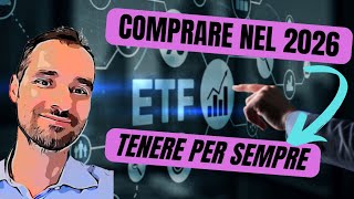 ETF da COMPRARE nel 2026 e TENERE PER SEMPRE