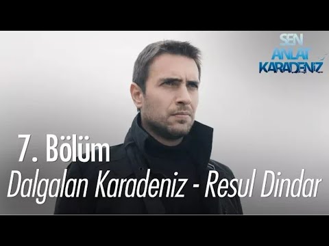 Dalgalan Karadeniz - Resul Dindar ( Official Klip ) Sen Anlat Karadeniz 7.Bölüm