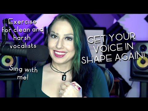 Get Your Voice in Shape Again! Singing Exercise for BOTH harsh and clean vocalists!