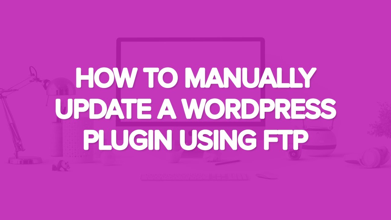 How to manually update a WordPress plugin or theme using Filezilla (FTP)