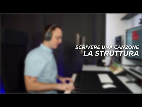 SCRIVERE UNA CANZONE - come scegliere la struttura per il tuo brano