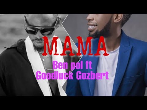 Mama - Ben pol ft goodluck gozbert (official lyrics)