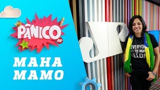 Maha Mamo – Pânico – 14/02/19