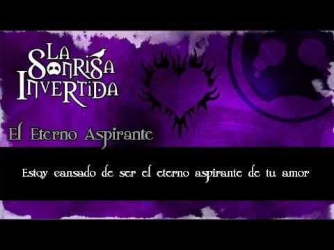 La Sonrisa Invertida - El Eterno Aspirante (with lyrics)