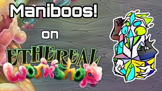 What-if Maniboos was on Ethereal Workshop (ft. @PulseBubs) | My Singing Monsters