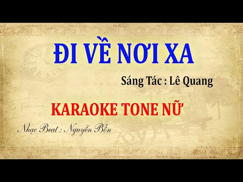 Karaoke Đi Về Nơi Xa Tone Nữ