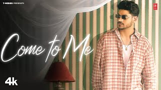 Come To Me