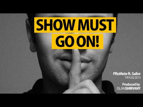PRoMete — Show Must Go On! ft Sailor Audio) #Yayliq