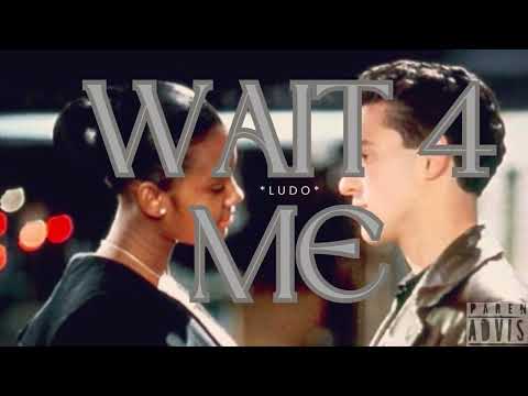 Ludo x Wait 4 Me