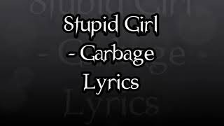 Garbage - Stupid Girl - Lyrics