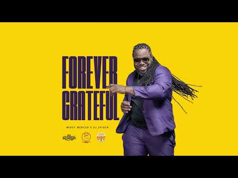 Mikey Mercer x Dj Spider - Forever Grateful [Motherland Riddim]