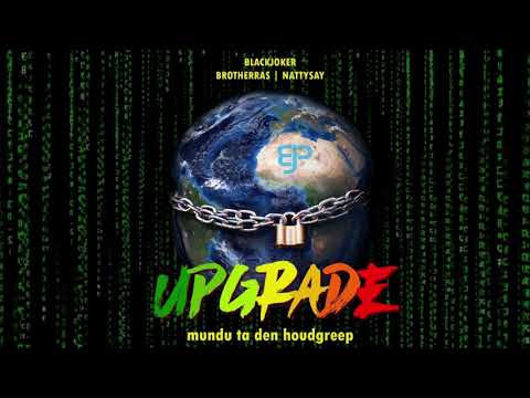 BlackJoker - UpGrade ft BrotherRas & NattySay
