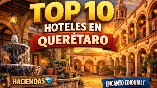 Top 10 Hoteles en Querétaro con Encanto Colonial | Haciendas y Hoteles