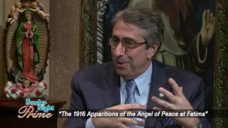 Sunday Night Prime - 2016-05-29 - The 1916 Apparitions Of The Angel Of Peace At Fatima