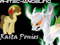 WhiteChangeling -- Rasta Ponies