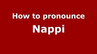 How to pronounce Nappi