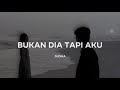 Judika Bukan Dia Tapi Aku Lirik
