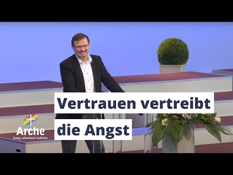 Vertrauen vertreibt die Angst | Livestream 18.04.2021
