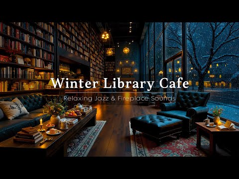 Library Cafe Ambience & Smooth Winter Jazz ☕ Relaxing Jazz Piano with Fireplace Sounds for Reading