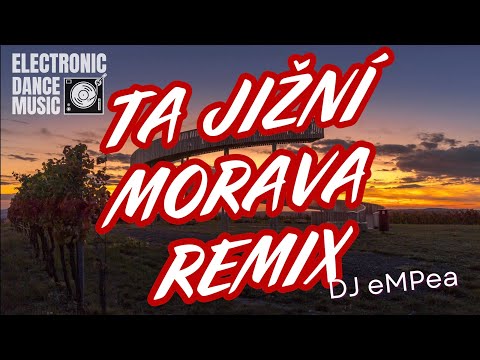 Ta jižní Morava (DJ eMPea remix) | Party Hit & Dance and Pop EDM Mix Folksong