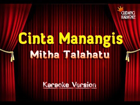 Mitha Talahatu - Cinta Manangis Karaoke