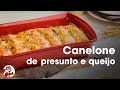 CANELONE De Presunto E Queijos Receitas Zaffari