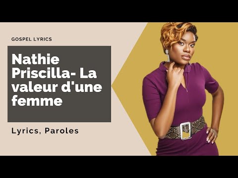Nathie Priscilla - La valeur d'une femme (Paroles)
