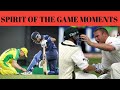 Top 10 Spirit Of The Game Moments In Cricket Moments That Every Cricket Fan Loves