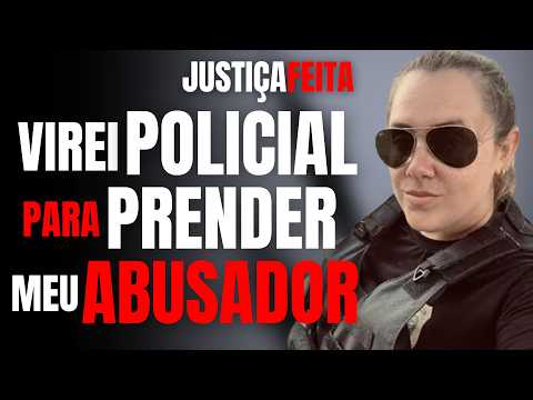 VIREI POLICIAL PARA PRENDER O HOMEM QUE ABUSOU DE MIM NA INFÂNCIA - ENTREVISTA C/ MULHER POLICIAL