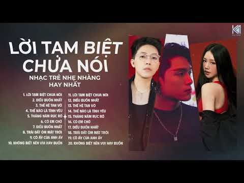 Lời Tạm Biệt Chưa Nói - Playlist Ballad Buồn Nhẹ Nhàng Hay Nhất 2024, Nhạc Trẻ Hot TikTok