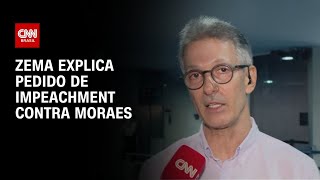 Zema chama STF de “casta dos intocáveis” ao defender impeachment de Moraes | CNN 360°