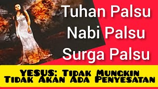 Download lagu Surga Palsu, Nabi Palsu, Tuhan Palsu. YESUS: Tidak Mungkin Tidak Akan Ada Penyesatan mp3