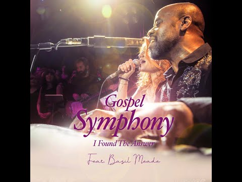 I Found the Answer - Feat. Bazil Meade - Gospel Symphony