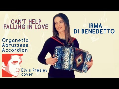 CAN'T HELP FALLING IN LOVE - IRMA DI BENEDETTO - Organetto Abruzzese Accordion Cover, Elvis Presley