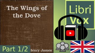 The Wings of the Dove by Henry JAMES read by Various Part 1/2 | Full Audio Book