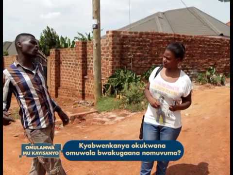 Omulamwa: Kyabwenkanya okukwana omuwala bwakugaana n'omuvuma?