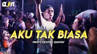 Download lagu PARTY SENTAK - AKU TAK BIASA -_Papa Adung_- REMIX mp3