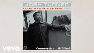 Josh Turner Country State Of Mind