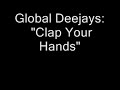 Clap Your Hands - Global Deejays