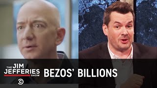 How Jeff Bezos Should Spend His Billions - The Jim Jefferies Show - Uncensored