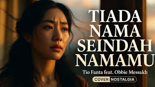 Download lagu Tiada Nama Seindah Namamu – Tio Fanta feat. Obbie Messakh | Cover Tune7x 🥹 mp3
