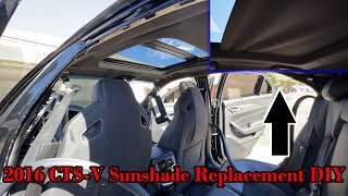 How to: 2014-2019 Cadillac CTS & CTS-V Sunroof Shade Replacement
