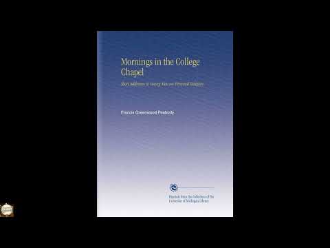 Mornings in the College Chapel: Short Addresses to Young Men on Personal Religion by Francis Greenwood Peabody — free full audiobook