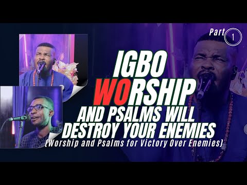 IGBO WORSHIP +   Warfare Prayer That Will Silence Your Enemies!(Part 1) Total Victory